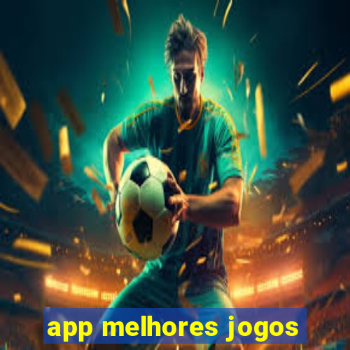 app melhores jogos